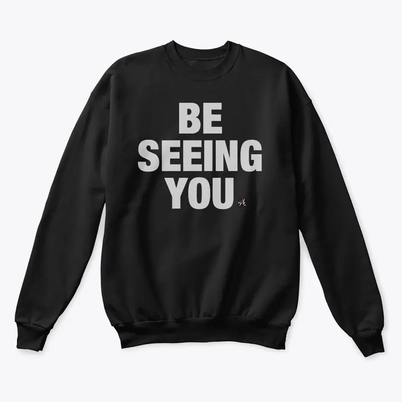 BE SEEING YOU